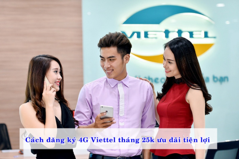 Điều kiện để được đăng ký 4G Viettel 1 tháng 25K