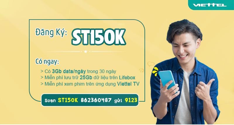 ST150K là gói data Viettel 3Gb 1 ngày có thể đáp ứng mọi nhu cầu truy cập internet tốc độ cao của khách hàng